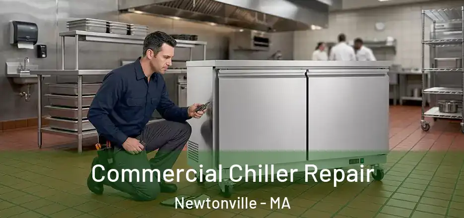  Commercial Chiller Repair Newtonville - MA