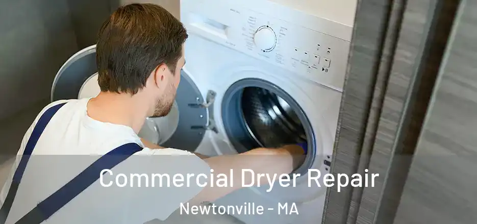  Commercial Dryer Repair Newtonville - MA
