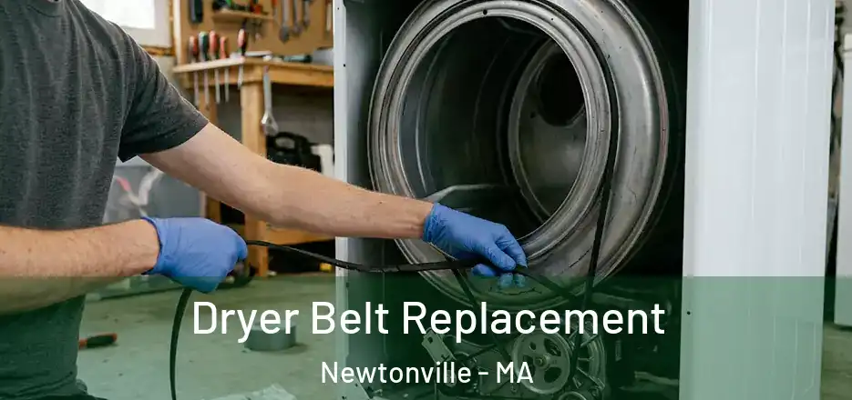 Dryer Belt Replacement Newtonville - MA