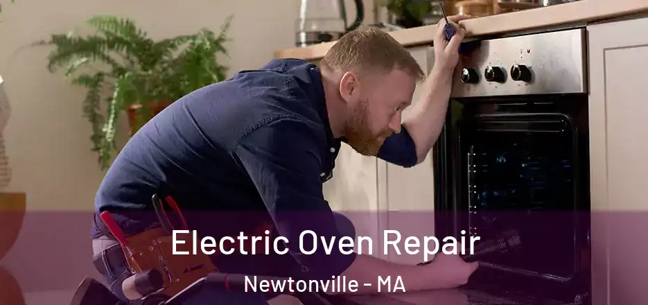 Electric Oven Repair Newtonville - MA