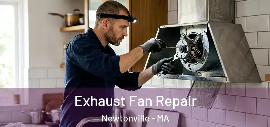  Exhaust Fan Repair Newtonville - MA
