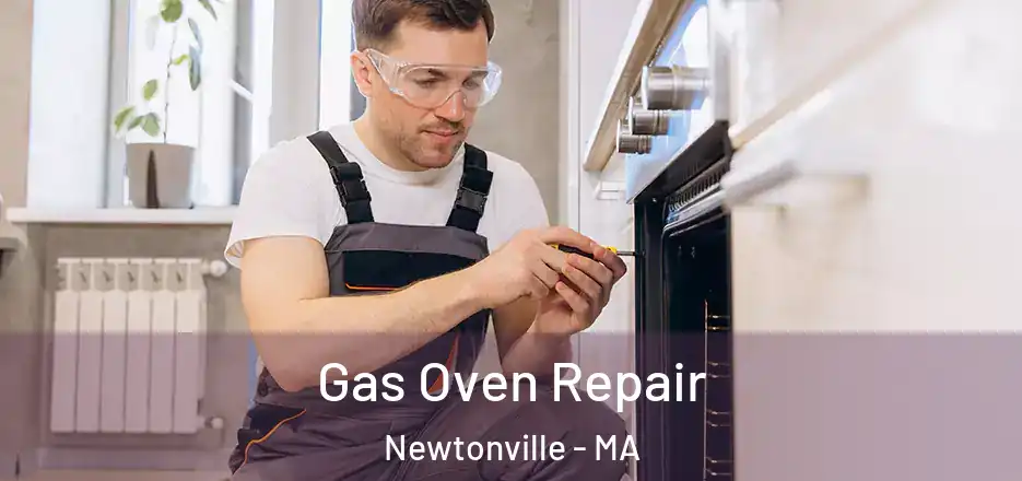 Gas Oven Repair Newtonville - MA