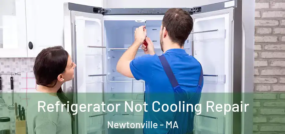  Refrigerator Not Cooling Repair Newtonville - MA
