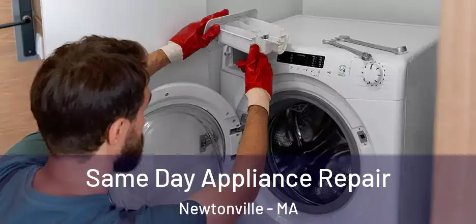  Same Day Appliance Repair Newtonville - MA