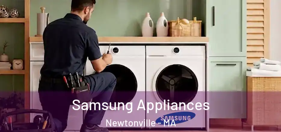  Samsung Appliances Newtonville - MA