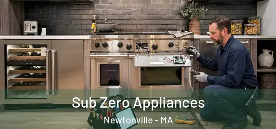 Sub Zero Appliances Newtonville - MA