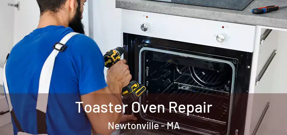 Toaster Oven Repair Newtonville - MA