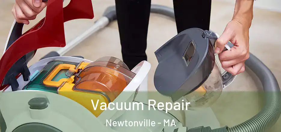 Vacuum Repair Newtonville - MA